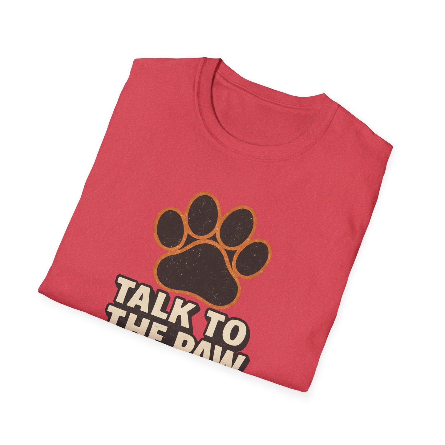 Talk To The Paw T-Shirt