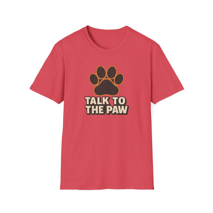 Talk To The Paw T-Shirt