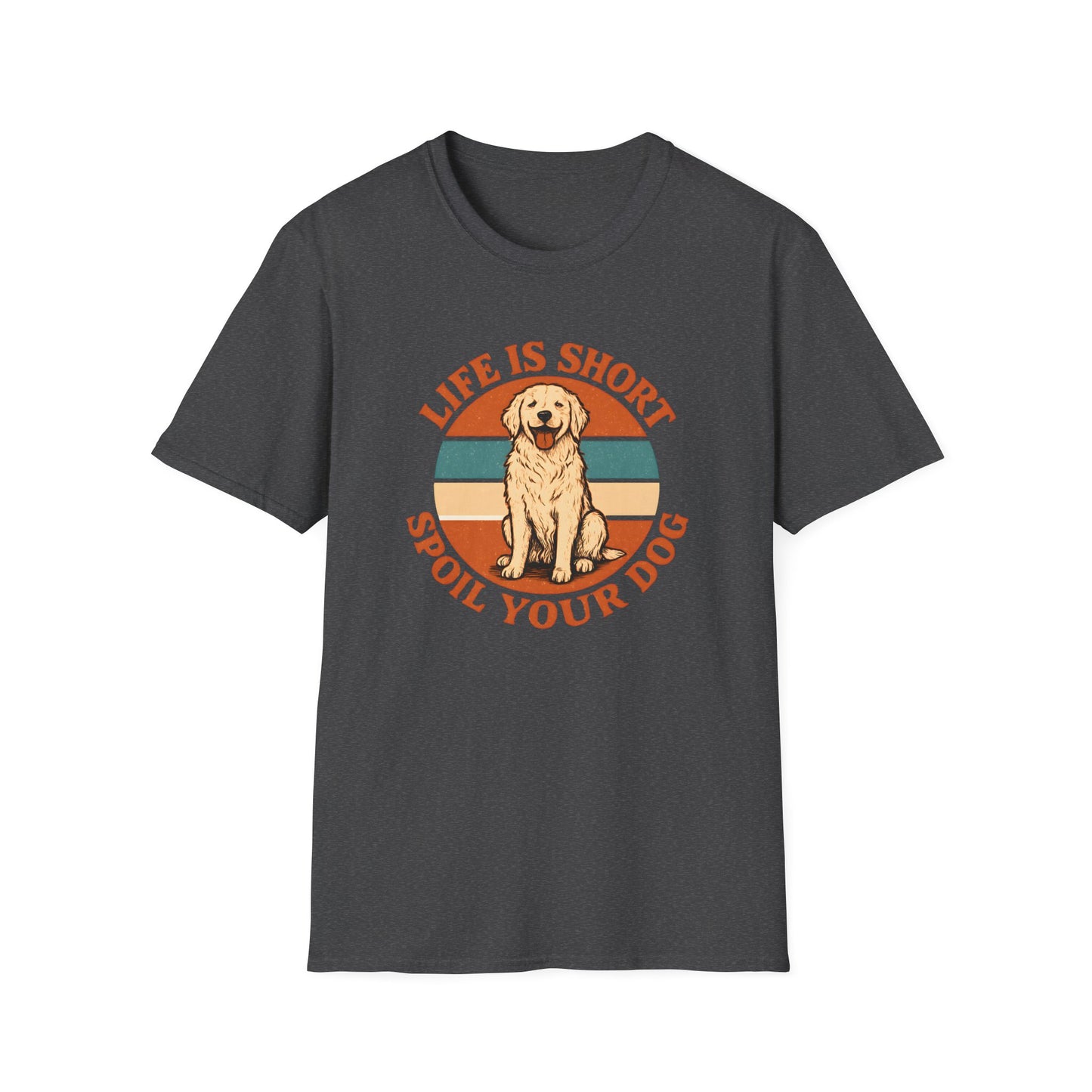 Spoil Your Dog T-Shirt
