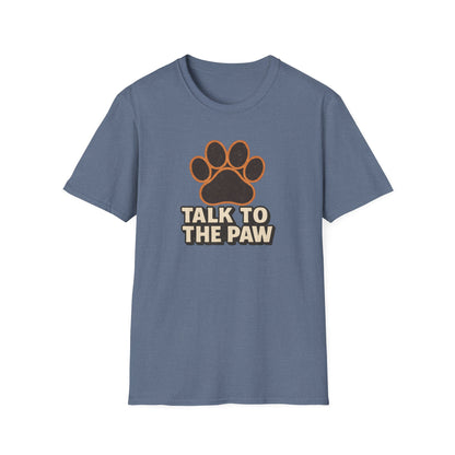 Talk To The Paw T-Shirt