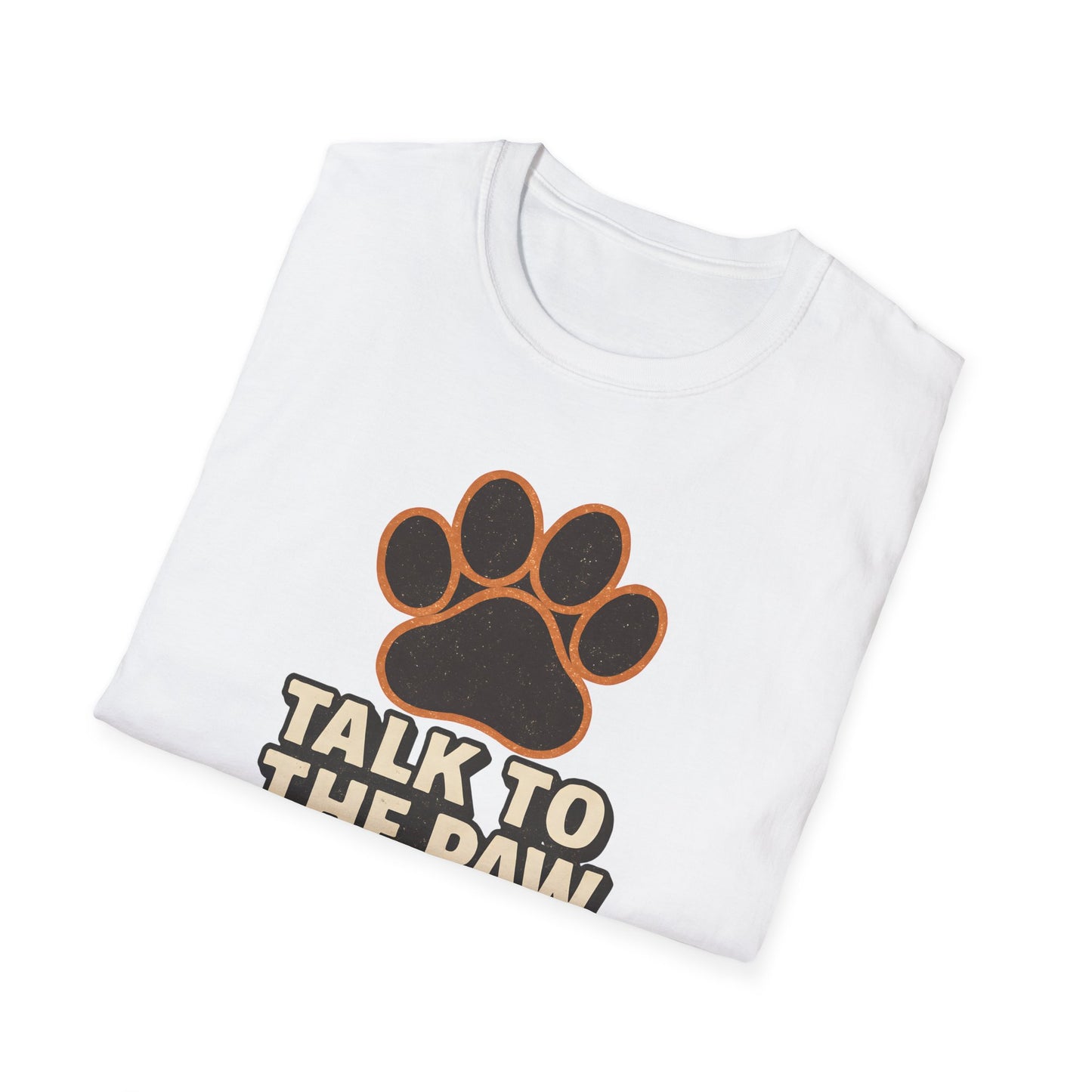 Talk To The Paw T-Shirt