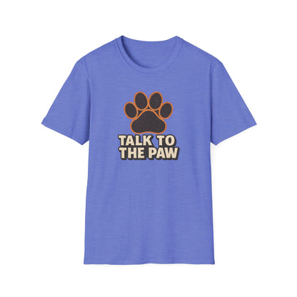 Talk To The Paw T-Shirt