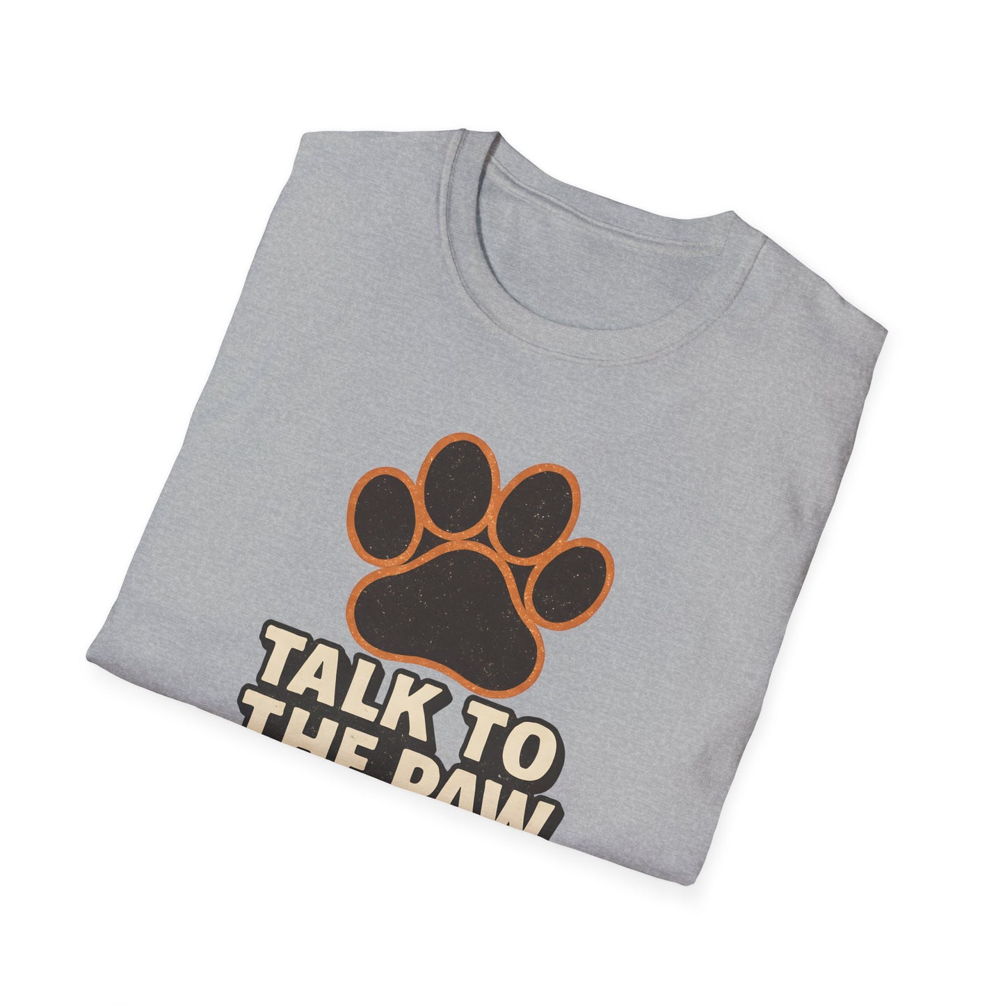 Talk To The Paw T-Shirt