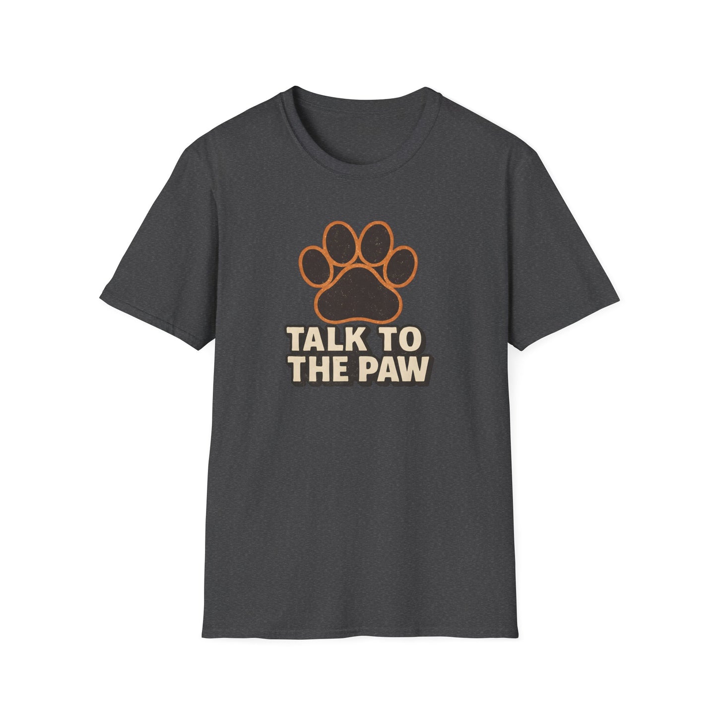 Talk To The Paw T-Shirt