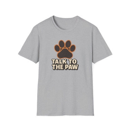 Talk To The Paw T-Shirt